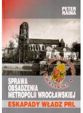 Sprawa obsadzenia Metropolii Wrocławskiej; Eskapady władz PRL